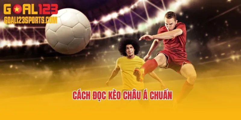 Hướng dẫn cách đọc kèo châu Á